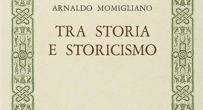 Tra Storia e Storicismo