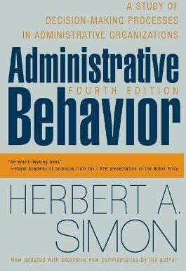 Administrative Behavior, 4th Edition: A Study of Decision-Making Processes in Administrative Organizations