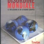 Il grande filosofo bulgaro Todorov aveva capito già nel 2003 dove stavamo andando. Todorov è famoso per i suoi studi sulla letteratura, sull’antropologia e la vita in comune. I suoi tanti libri sono sempre illuminanti. Naturalizzato francese, aveva conosciuto bene l’oppressione sovietica. Nel suo libro Il nuovo disordine mondiale, all’indomani della scellerata invasione dell’Iraq da parte di Bush, Todorov aveva già compreso che gli USA non sono più un alleato per l’Europa. Tolleranza, giustizia, razionalità sono i nostri valori e purtroppo gli USA non sono più su questa linea. Tanto meno lo sono la Russia e la Cina, che stava già emergendo. L’Europa deve unirsi politicamente, deve armarsi, deve diventare una Potenza tranquilla, dotata di un esercito per puri motivi difensivi, che difenda i valori che ha compreso e realizzato.